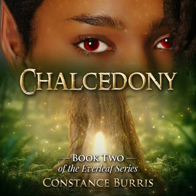 Chalcedony: Book Two of the Everleaf Series