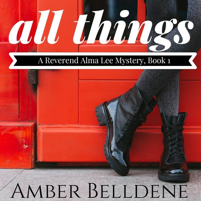 All Things: A Reverend Alma Lee Mystery (Book 1)