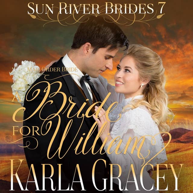 Mail Order Bride: A Bride for William: Sweet Clean Inspirational Frontier Historical Western Romance