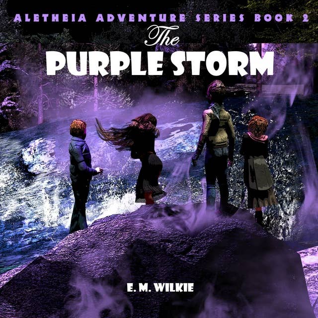 The Purple Storm: Aletheia Adventure Series Book 2