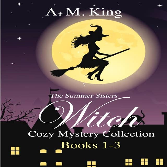 The Summer Sisters Witch Cozy Mystery Collection: Books 1-3