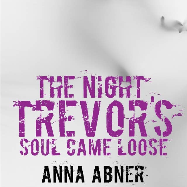 The Night Trevor's Soul Came Loose: A Short Ghost Story