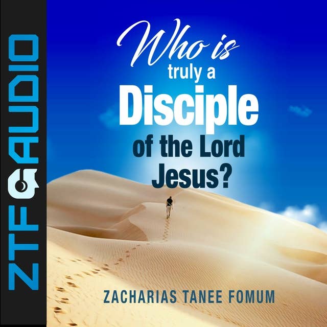 Who Is Truly a Disciple of The Lord Jesus?: The 9 Conditions of Becoming And Continuing as a Disciple