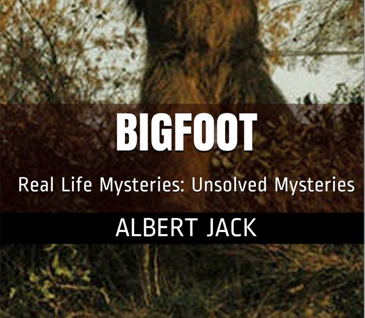 Bigfoot: Is Bigfoot Real - A Giant Ape Or Just A Big Jape? - Audiolibro 