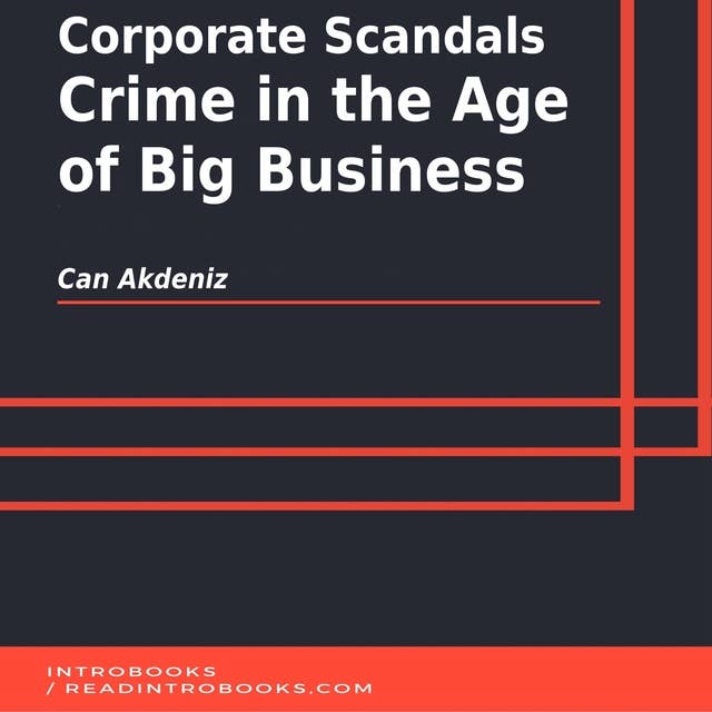 Corporate Scandals: Crime in the Age of Big Business