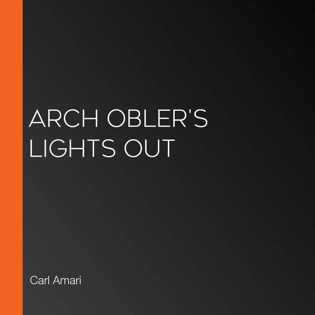 Arch Obler's Lights Out