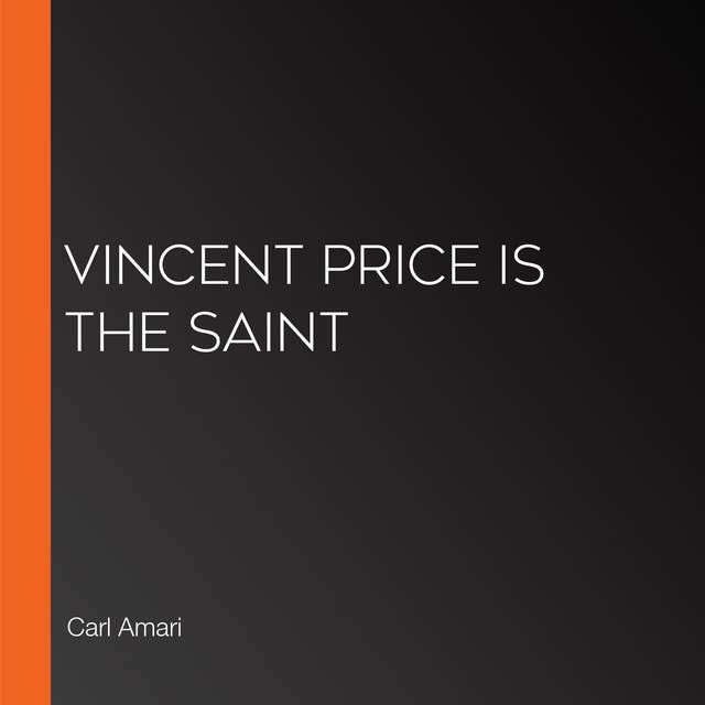Vincent Price is the Saint