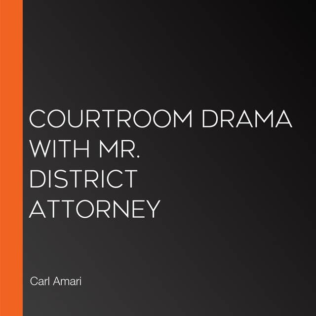 Courtroom Drama with Mr. District Attorney