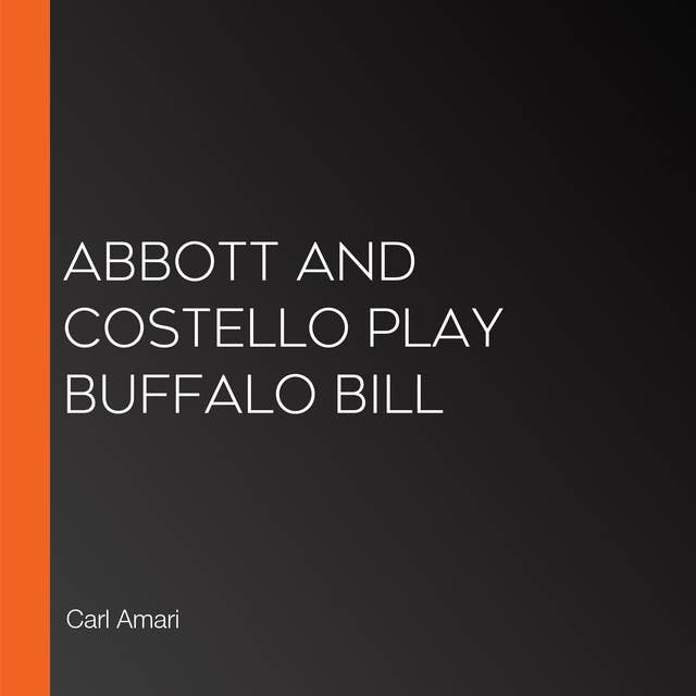 Abbott and Costello play Buffalo Bill