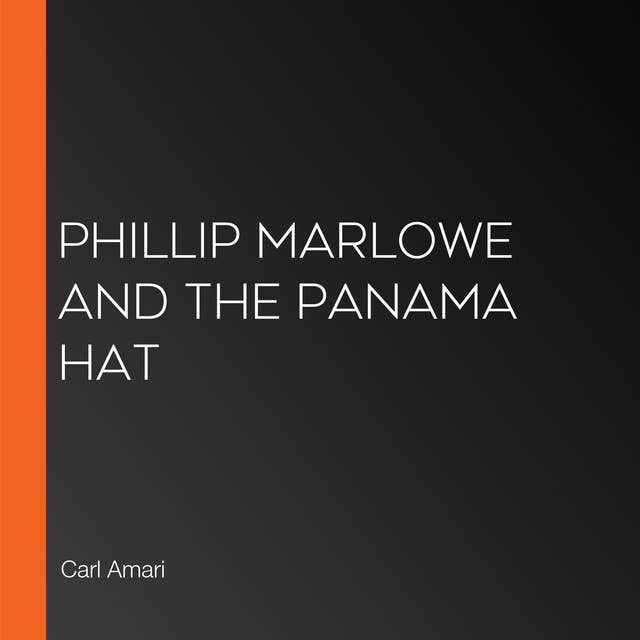 Phillip Marlowe and the Panama Hat