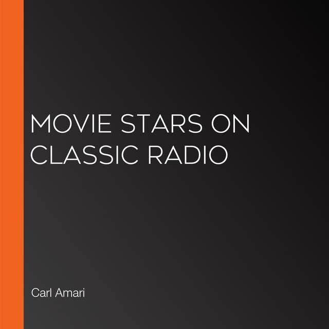 Movie Stars on Classic Radio