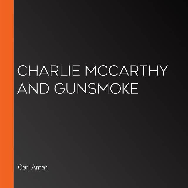 Charlie McCarthy and Gunsmoke
