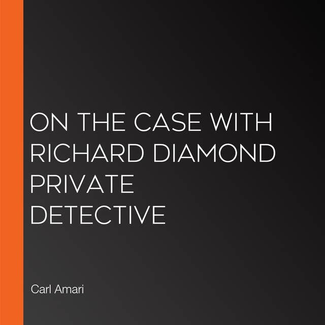 On the Case with Richard Diamond Private Detective