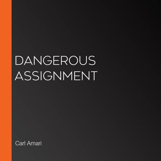 Dangerous Assignment