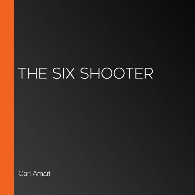 The Six Shooter