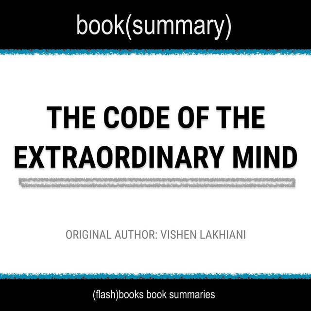 Book Summary of The Code of The Extraordinary Mind by Vishen Lakhiani