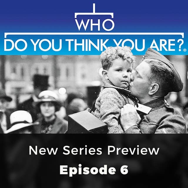 Who Do You Think You Are? New Series Preview: Episode 6