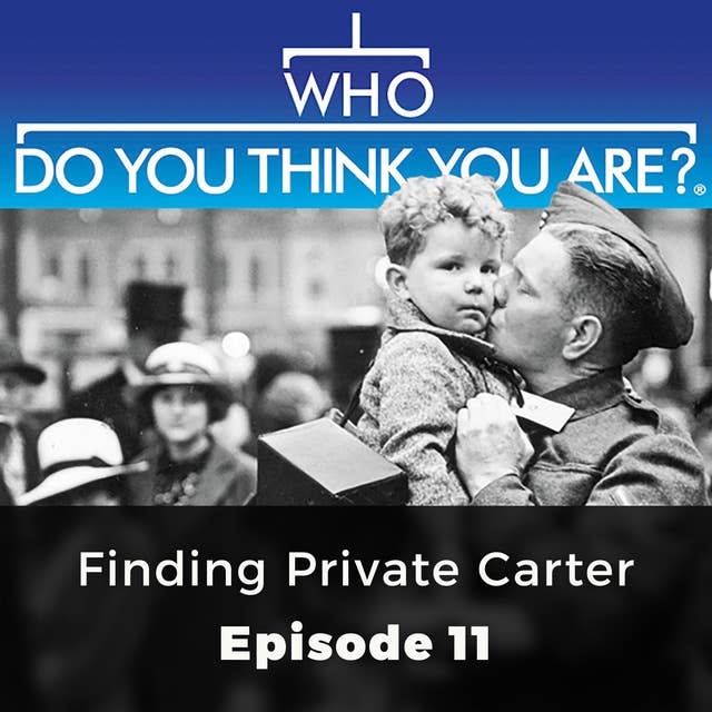 Who Do You Think You Are? Finding Private Carter: Episode 11