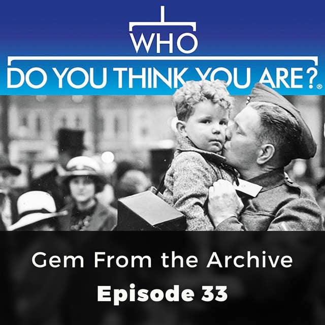 Who Do You Think You Are? Gem From the Archive: Episode 33