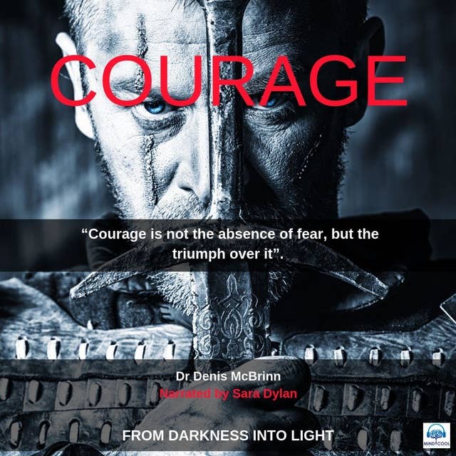 Courage: From Darkness Into Light