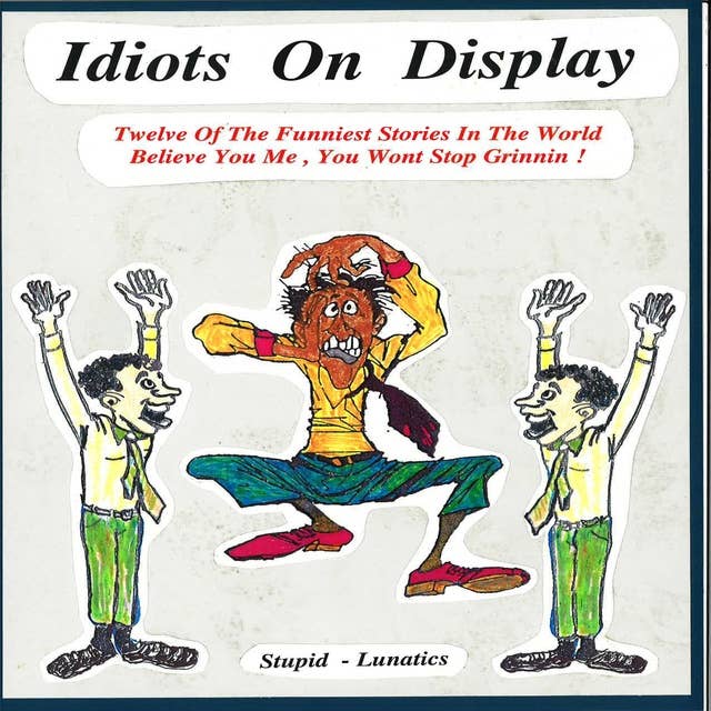 Idiots on Display