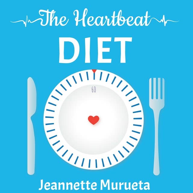 The Heartbeat Diet: How to Be Slim