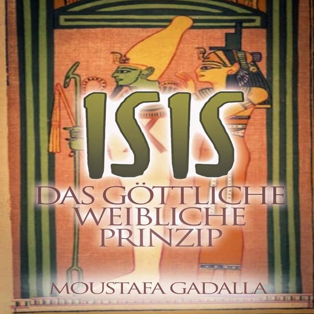 Isis: Das göttliche weibliche Prinzip