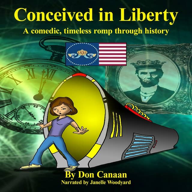 Conceived in Liberty: A comedic, timeless romp through American history