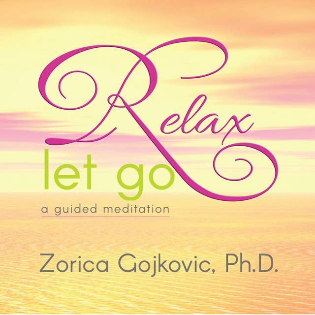 Relax, Let Go: A Guided Meditation