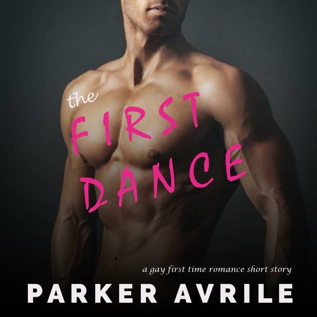 The First Dance: A Gay First Time Romance