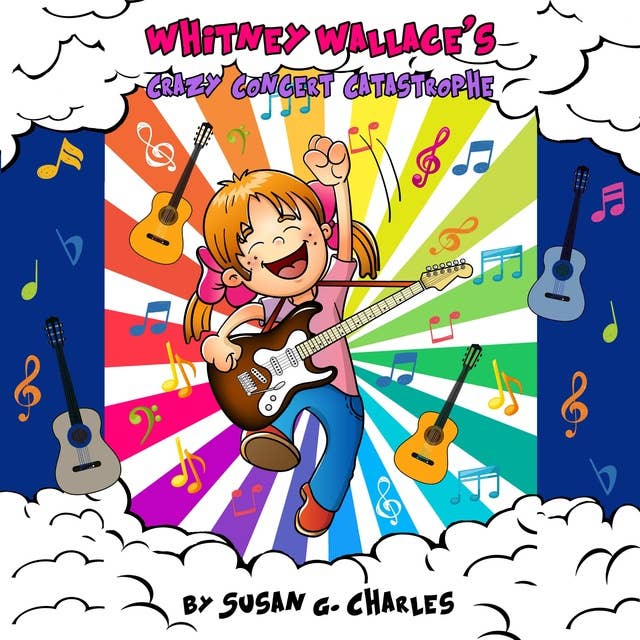 Whitney Wallace's Crazy Concert Catastrophe: For 4-10 Year Olds, Perfect for Bedtime & Young Readers