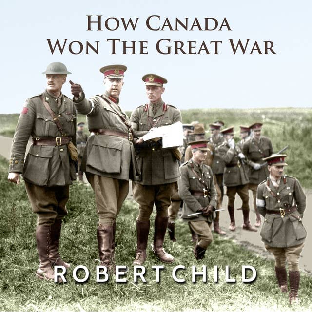 How Canada Won the Great War