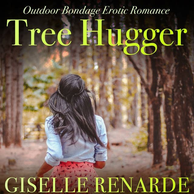 Tree Hugger: Outdoor Bondage Erotic Romance