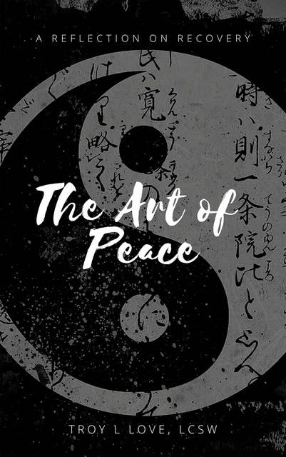 The Art of Peace: A Reflection on Recovery
