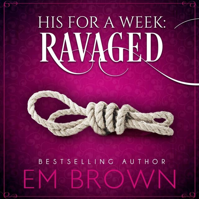 Ravaged: His For A Week