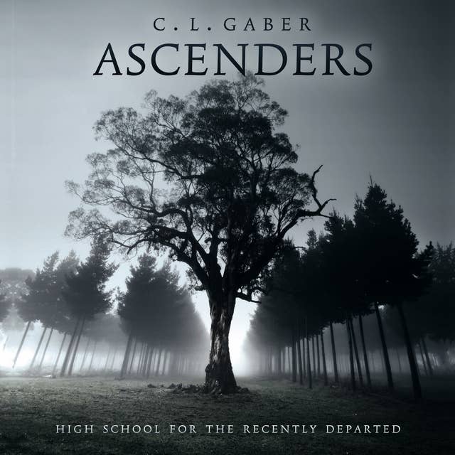 Ascenders: High School for the Recently Departed: (Book One)