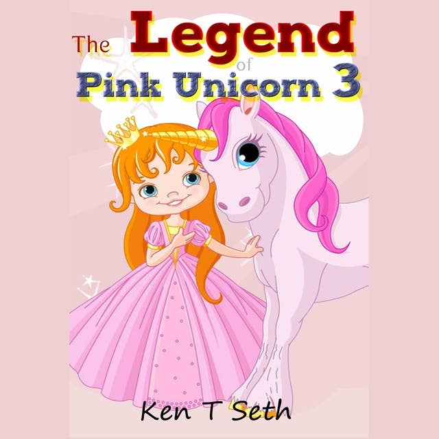 The Legend of Pink Unicorn 3: Bedtime Stories for Kids, Unicorn dream book, Bedtime Stories for Kids