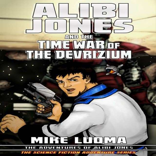 Alibi Jones and the Time War of The Devrizium