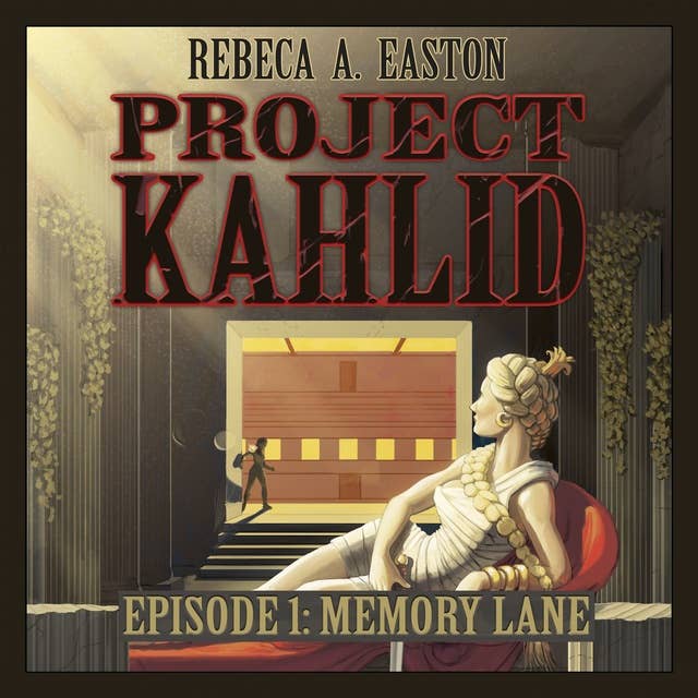 Project Kahlid Episode 1: Memory Lane