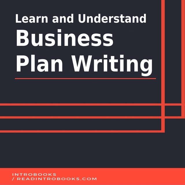 Learn and Understand Business Plan Writing