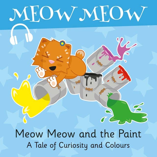 Meow Meow and the Paint: A Story of Curiosity and Colours