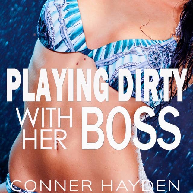 Playing Dirty with her Boss