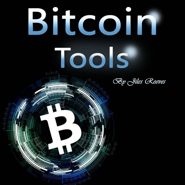 Bitcoin Tools: Hacking and Trading Your Way to More Money