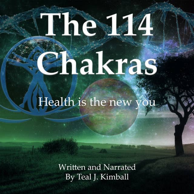 The 114 Chakras: Health is the new you