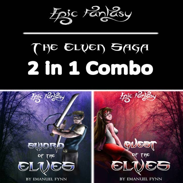 Epic Fantasy: The Elven Saga 2 in 1 Combo (Sword of the Elves and Quest of the Elves)