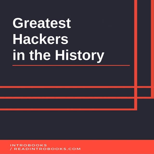 Greatest Hackers in the History