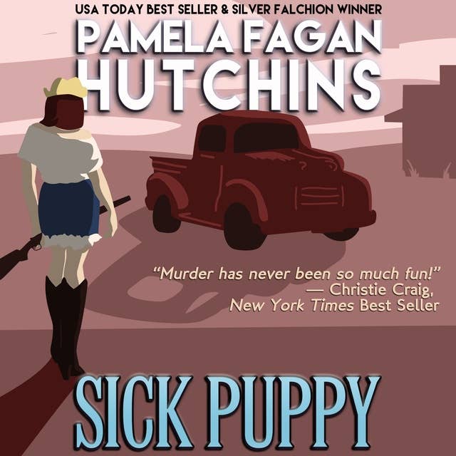 Sick Puppy (A Maggie Killian Texas-to-Wyoming Mystery): A What Doesn't Kill You Romantic Mystery