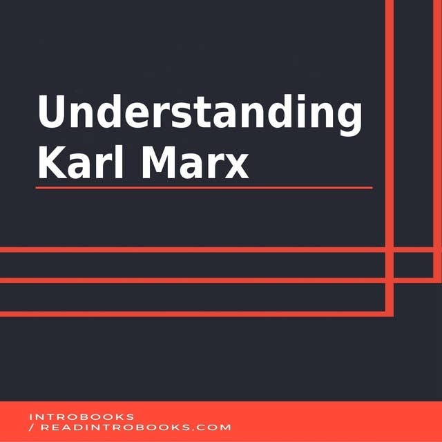 Understanding Karl Marx