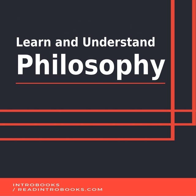 Learn and Understand Philosophy