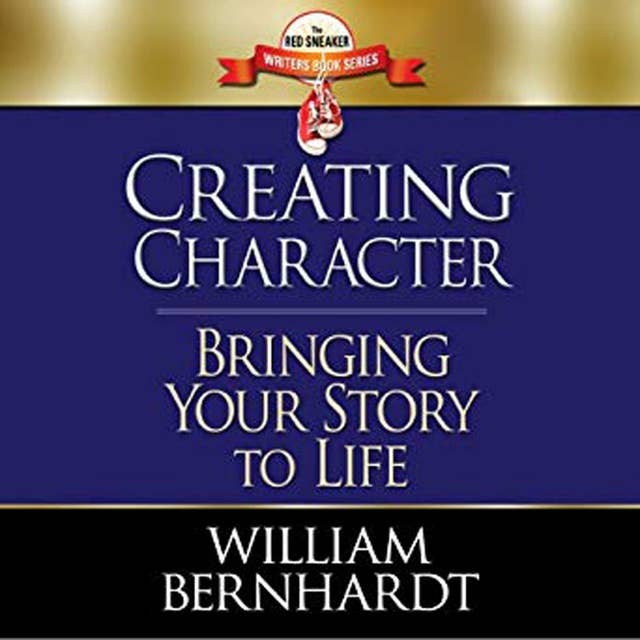Creating Character: Bringing Your Story to Life